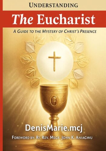 Understanding The Eucharist: A Guide To The Mystery Of Christ’s Presence