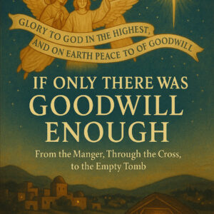 If Only There Was Goodwill Enough